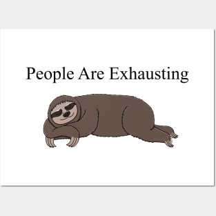 Sleeping Sloth - People are Exhausting Posters and Art